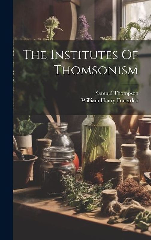The Institutes Of Thomsonism