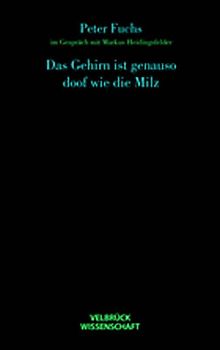 Das Gehirn ist genauso doof wie die Milz