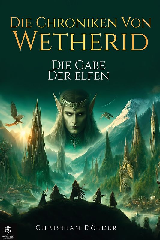 Die Chroniken von Wetherid I - Die Gabe der Elfen