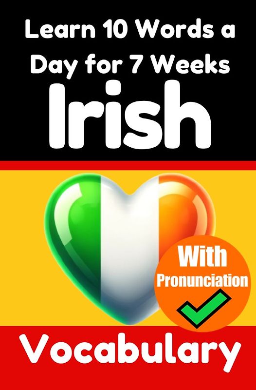 Irish Vocabulary Builder: Learn 10 Irish Words a Day for 7 Weeks | The Daily Irish Challenge
