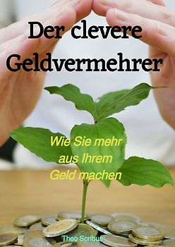 Der clevere Geldvermehrer