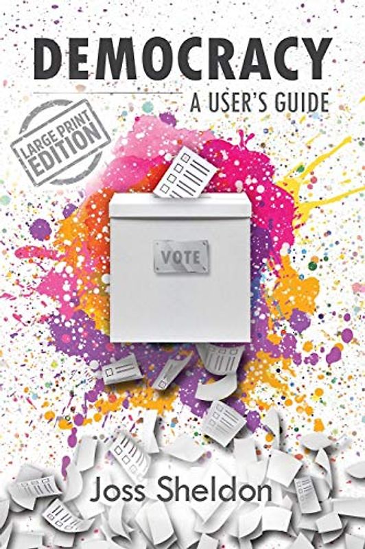 DEMOCRACY: A User's Guide (Large Print Edition)