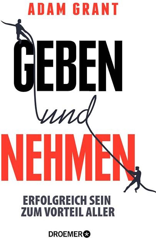 Geben und Nehmen. Erfolgreich sein zum Vorteil aller