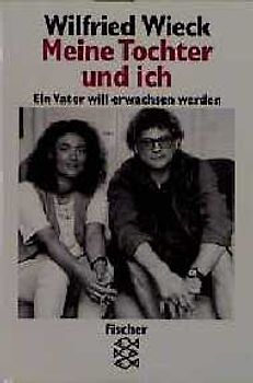 Meine Tochter und ich. Ein Vater will erwachsen werden