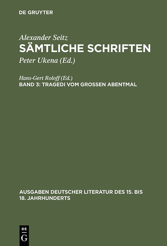 Alexander Seitz: Sämtliche Schriften / Tragedi vom Großen Abentmal