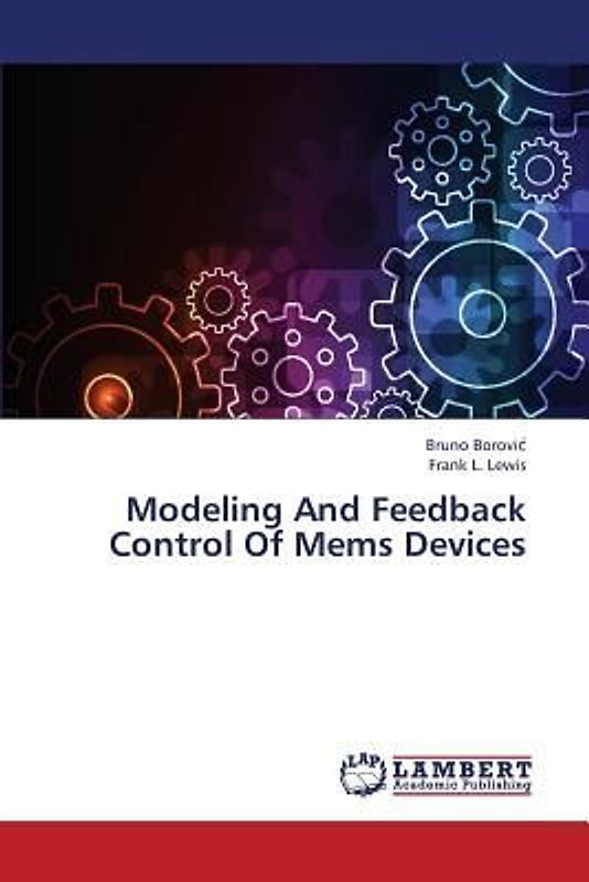 Modeling And Feedback Control Of Mems Devices