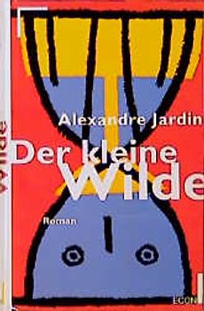 Der Kleine Wilde. Roman