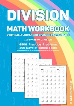 Division Math Workbook Vertically Arranged Division Facts to 100. 100 Pages of Division 4800 Practice Problems 100 Days of Timed Tests: Vertical ... Problems to Master Division Facts to 100