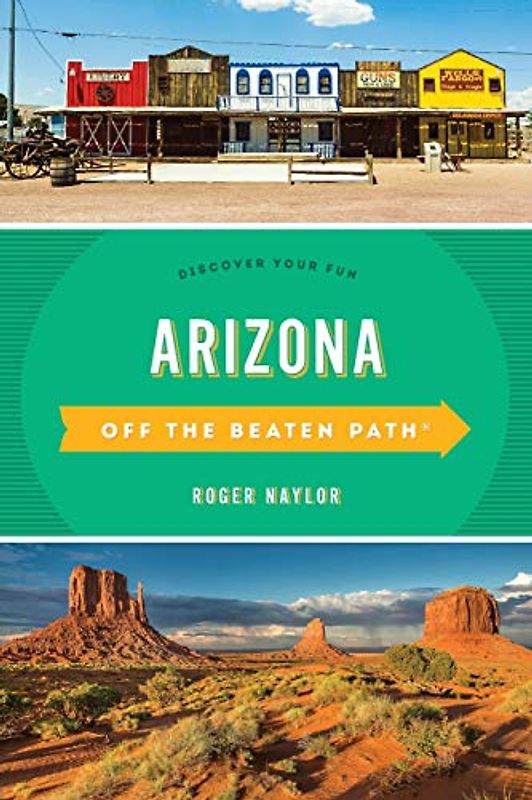 Arizona Off the Beaten Path®: Discover Your Fun