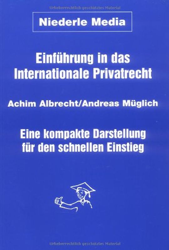 Einführung in das Internationale Privatrecht. Eine kompakte Darstellung für den schnellen Einstieg