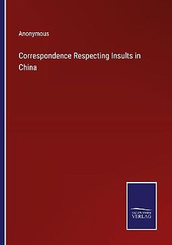 Correspondence Respecting Insults in China