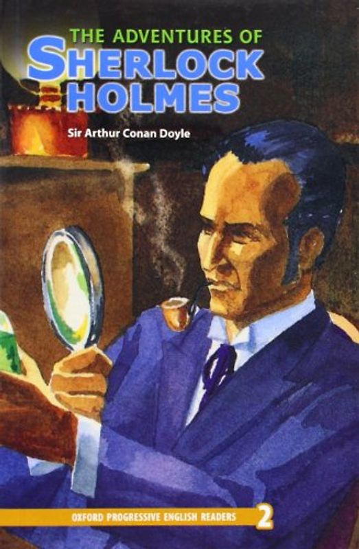 Oxford Progressive English Readers. The Adventures of Sherlock Holmes (New Edition): Grade 2: 2100 Grundwörter: 2100 Headwords - Arthur Conan Doyle