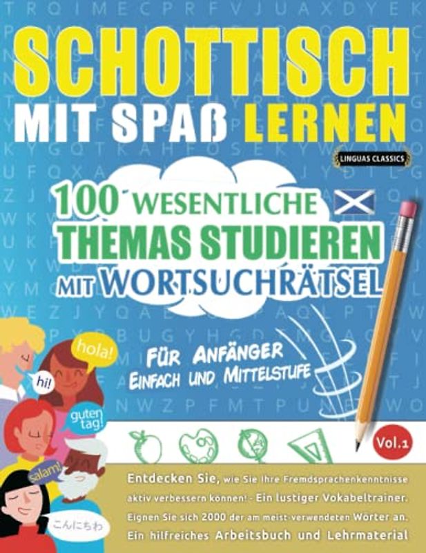SCHOTTISCH MIT SPAß LERNEN - FÜR ANFÄNGER: EINFACH UND MITTELSTUFE – 100 WESENTLICHE THEMAS STUDIEREN MIT WORTSUCHRÄTSEL - VOL.1: Entdecken Sie, wie ... aktiv verbessern können!