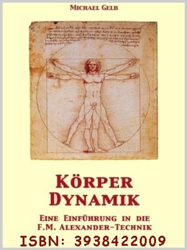 Körperdynamik - Eine Einführung in die F.M. Alexander-Technik