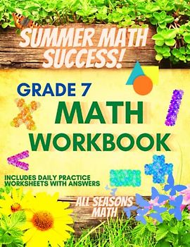 Summer Math Success: 7th Grade Summer Math Workbook: 6 Months of Worksheets: 6 Months of Worksheets: Fractions, Geometry, Pre Algebra, Percent, Statistics and More for Kids with Answers