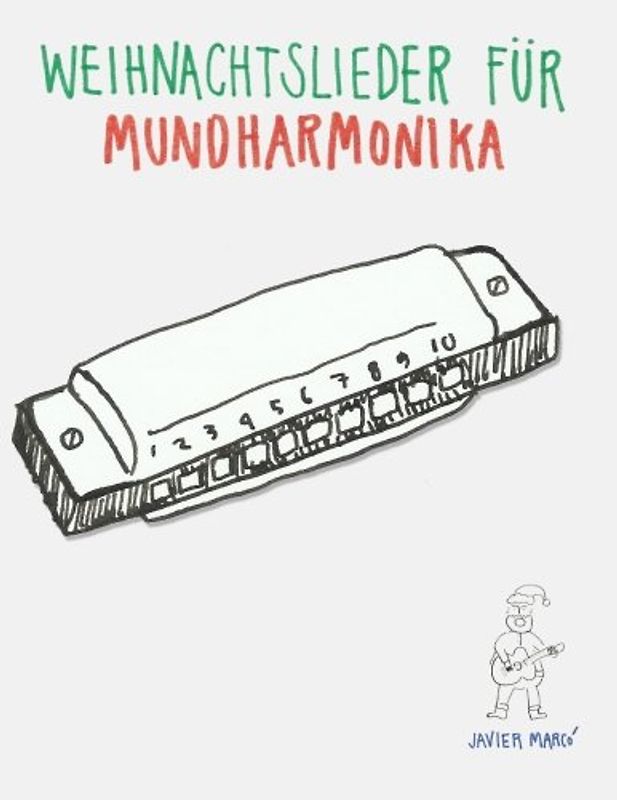 Weihnachtslieder für Mundharmonika: Leichte Lieder in Noten und Harmonika Tabulatur!