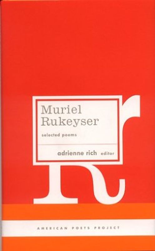 Muriel Rukeyser: Selected Poems (American Poets Project) - Rukeyser, Muriel