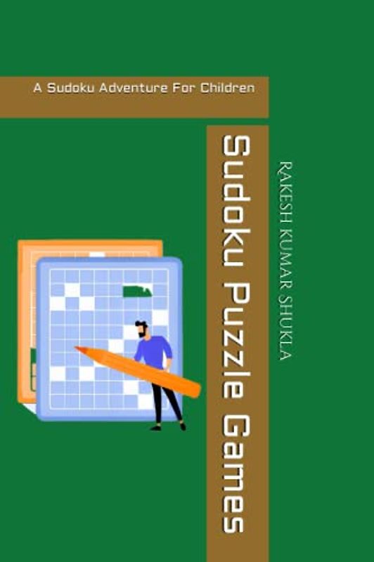 Sudoku Puzzle Games: A Sudoku Adventure For Children