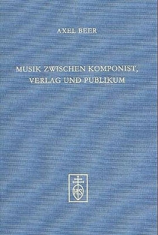 Musik zwischen Komponist, Verlag und Publikum
