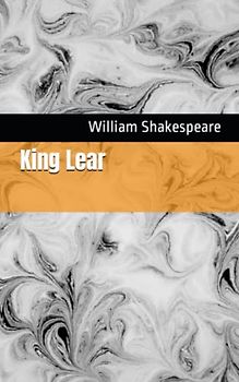 King Lear: The 1606 Literary Tragedy Play Classic (Annotated)