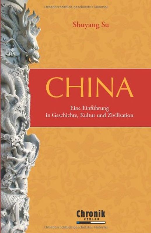 China - Eine Einführung in Geschichte zur Geschichte, Kultur und Zivilisation