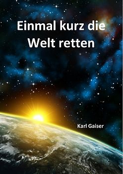 Einmal kurz die Welt retten