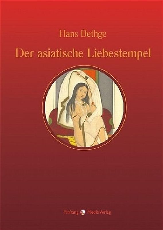 Nachdichtungen orientalischer Lyrik / Der asiatische Liebestempel