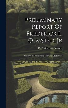Preliminary Report Of Frederick L. Olmsted, Jr: Relative To Beautifying The City Of Holyoke