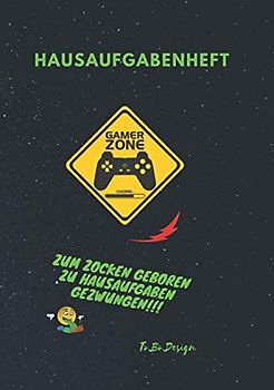 Hausaufgabenheft: Zum Zocken geboren zu Hausaufgaben gezwungen --Din A5 -- für ein Jahr mit Stundenplänen --Gamer