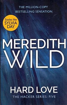 The Hacker Series: Book 5 - Hard Love - Meredith Wild [Paperback]