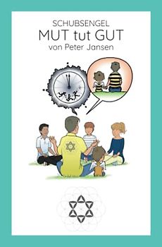 SchubsEngel - Mut tut Gut (SchubsEngel - Achtsame Gedichte und Kurzgeschichten)