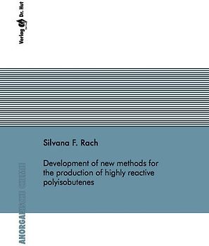 Development of new methods for the production of highly reactive polyisobutenes