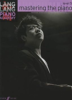 Lang Lang Piano Academy: Mastering The Piano - Level 5 (Faber Edition) - Lang, Lang