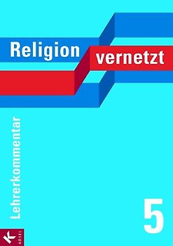 Religion vernetzt Band 5 Lehrerkommentar