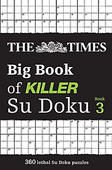 The Times Big Book of Killer Su Doku book 3: 360 lethal Su Doku puzzles (The Times Su Doku)