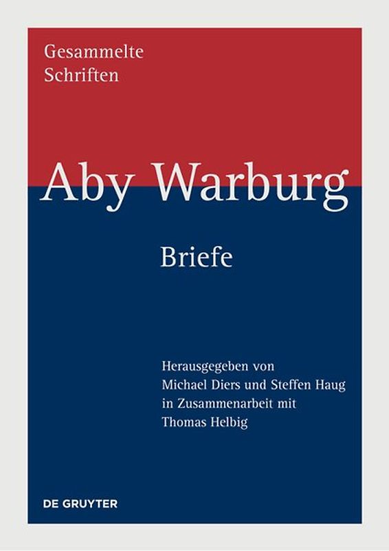Aby Warburg: Gesammelte Schriften - Studienausgabe / Briefe