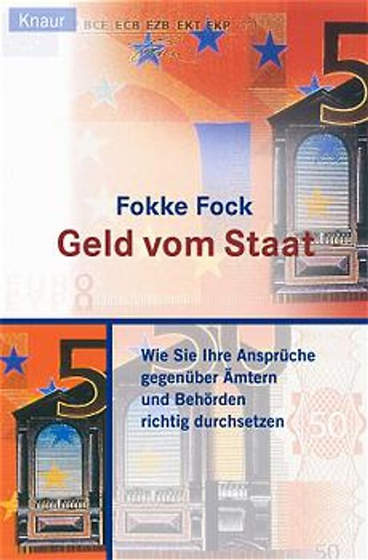 Geld vom Staat. Wie Sie Ihre Ansprüche gegenüber Ämtern und Behörden durchsetzen