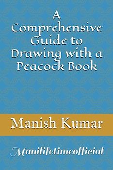 A Comprehensive Guide to Drawing with a Peacock Book