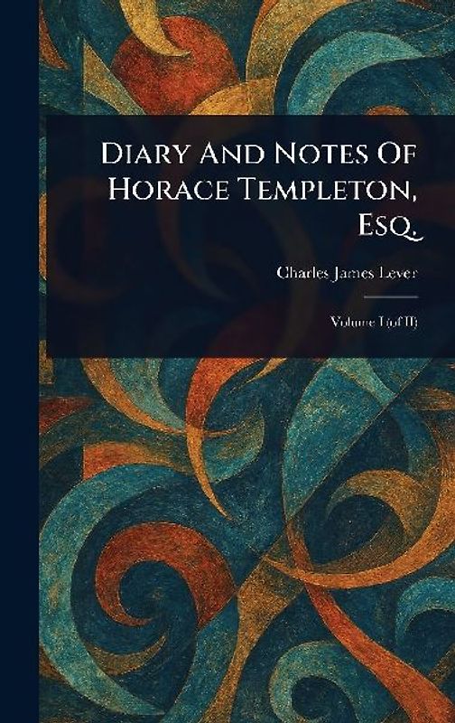 Diary And Notes Of Horace Templeton, Esq.