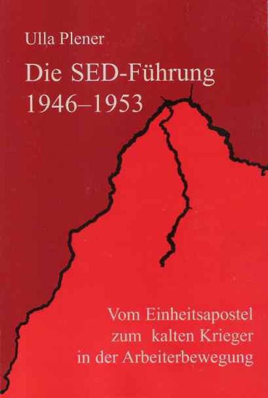 Die SED-Führung 1946-1953