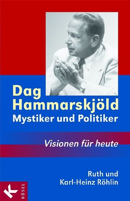 Dag Hammarskjöld - Mystiker und Politiker