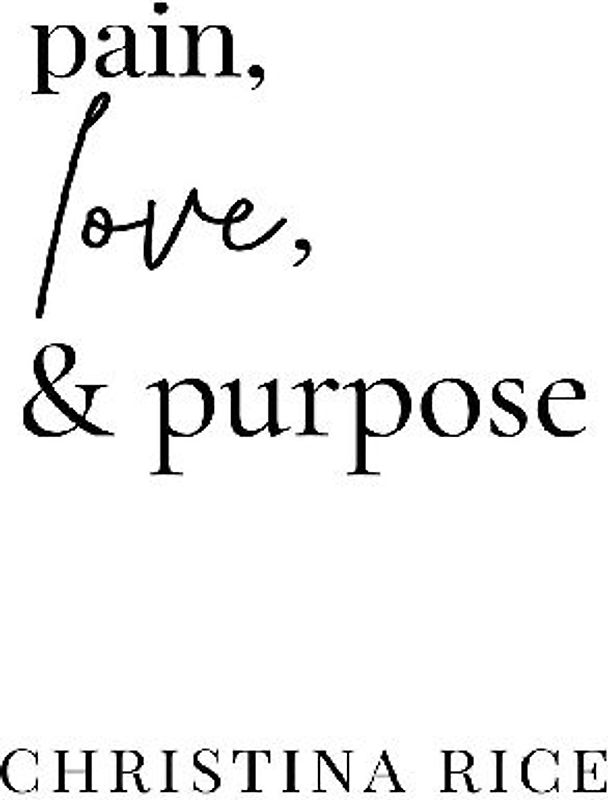 Pain, Love, and Purpose