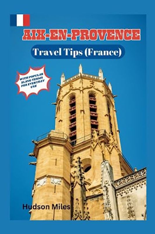 Aix-en-Provence Travel Tips (France): Discover the most up-to-date and amazing places to explore in Aix-en-Provence, along with current information and guides on when to go, what to do, places to see.