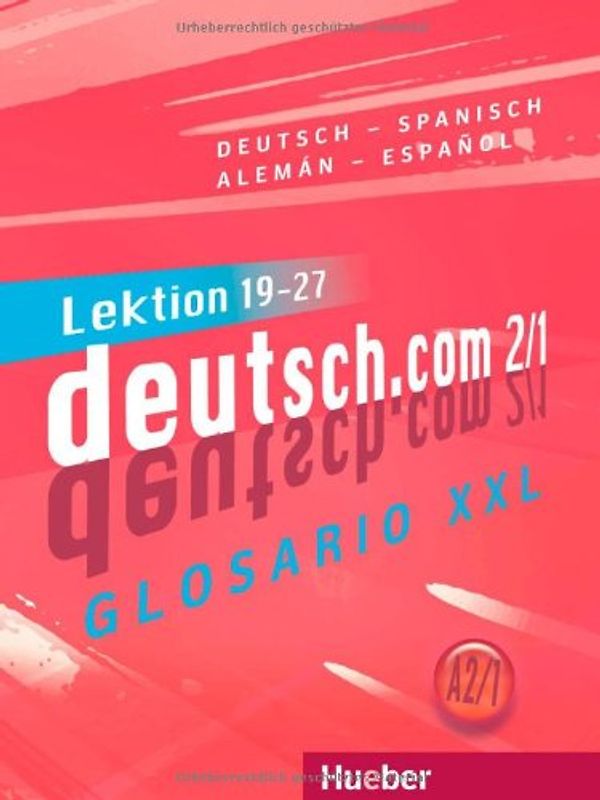 deutsch.com 2/1. Deutsch als Fremdsprache / Glossar XXL Deutsch-Spanisch Alemán-Español
