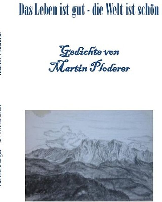 Das Leben ist gut - die Welt ist schön