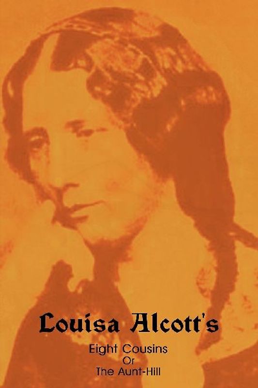 Eight Cousins, Or, the Aunt-Hill
