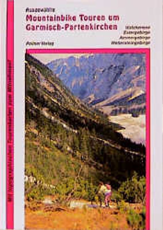 Ausgewählte Mountainbike Touren um Garmisch-Partenkirchen