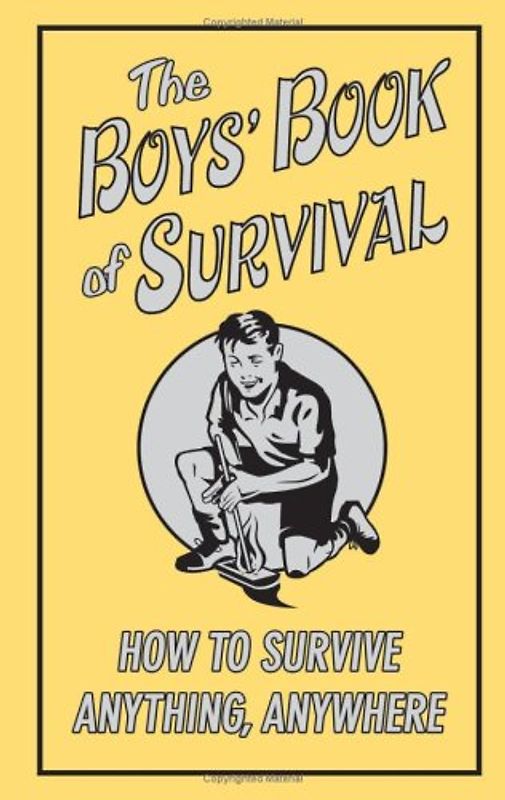 Boys' Book of Survival: How to Survive Anything, Anywhere (Buster Books) - Campbell, Guy