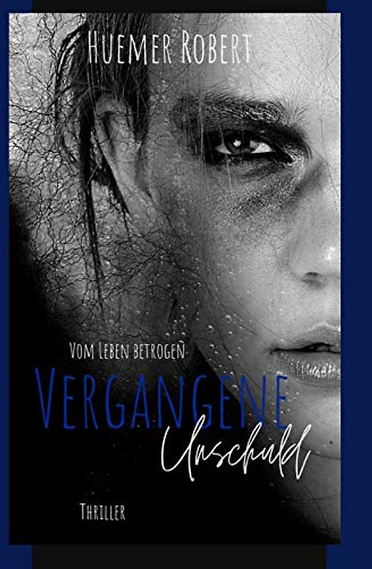 Vergangene Unschuld: Vom Leben betrogen (Gefährliches Geständnis, Band 2)