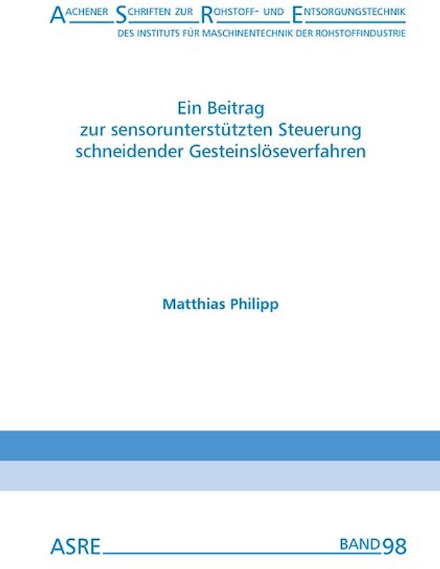 Ein Beitrag zur sensorunterstützten Steuerung schneidender Gesteinslöseverfahren